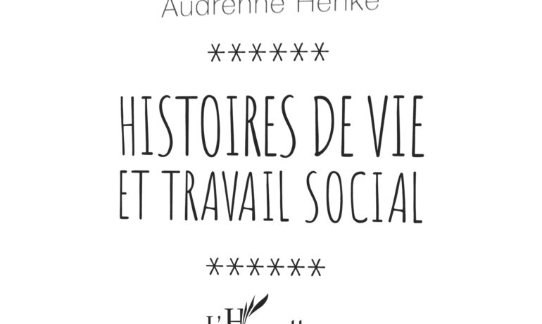 "Histoires de vie et travail social" par Audrenne HENKE